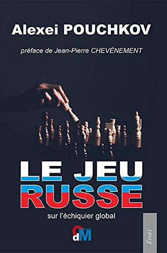 Le Jeu Russe sur l'échiquier global.